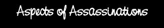 Aspects of Assassinations
